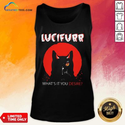 Trust Black Cat Lucifurr What’s It You Desire Tank Top - Design By Weathertees.com