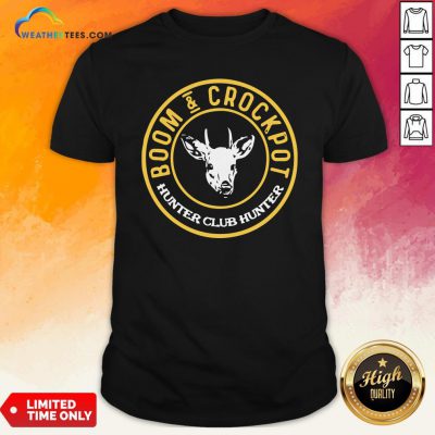 Very Good Boom And Crockpot Hunter Club Hunter Shirt - Design By Weathertees.com