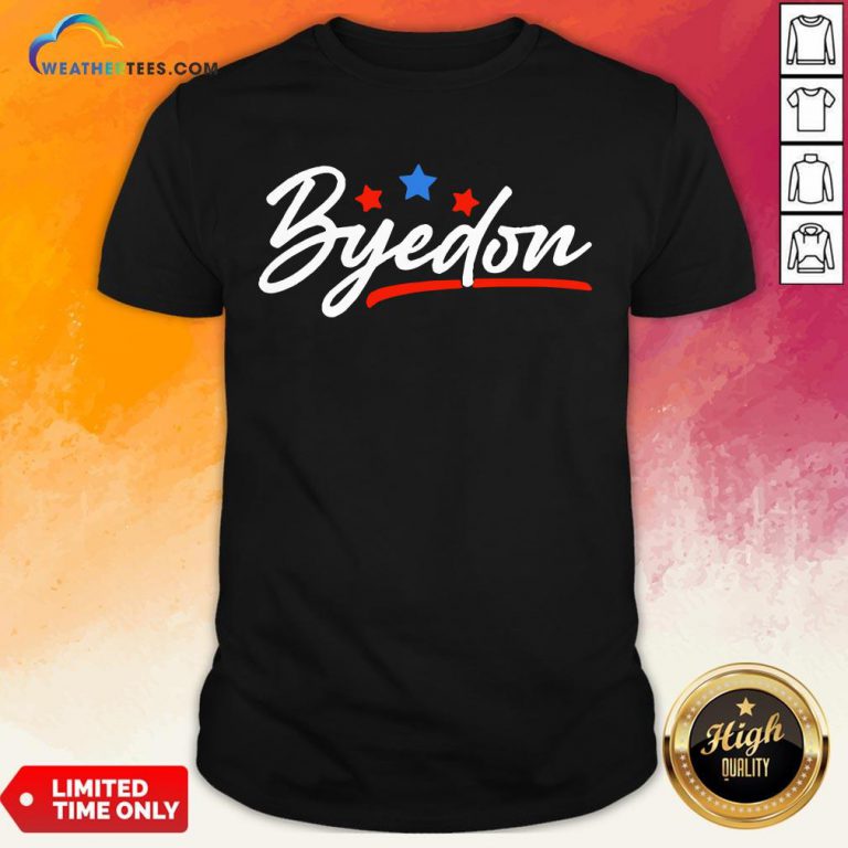 Well Byedon 2020 Byedon Joe Biden Kamala Anti Trump 2020 Shirt- Design By Weathertees.com
