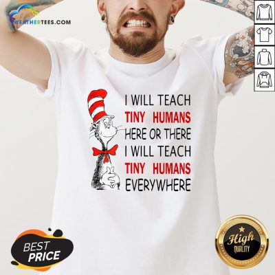 Win I Will Teach Tiny Humans Here Or There I Will Teach Tiny Humans Every Where V-neck - Design By Weathertees.com