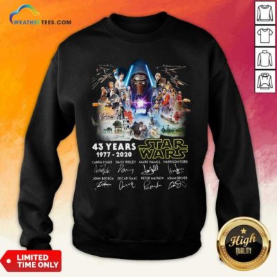 43 Years Star Wars 1977 2020 Signatures Sweatshirt - Design By Weathertees.com