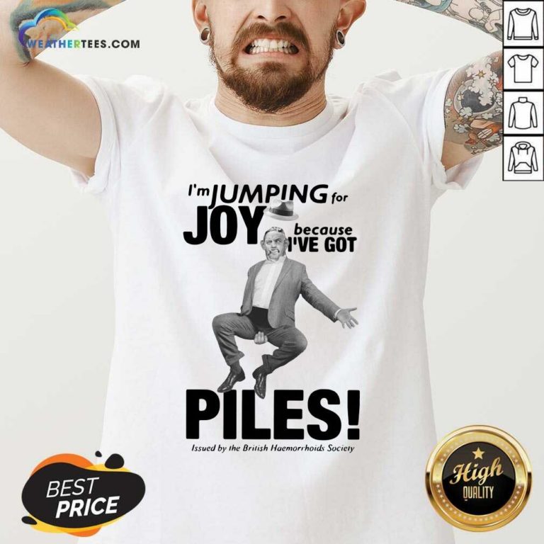 I’m Jumping For Joy Because I’ve Got Piles V-neck - Design By Weathertees.com