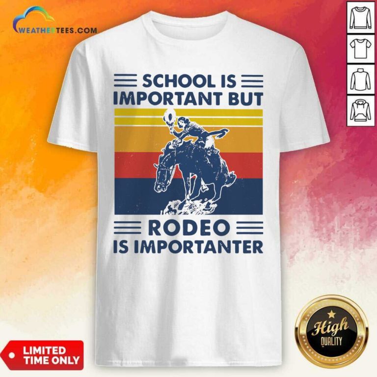 School Is Important But Rodeo Is Importanter Vintage Retro Shirt - Design By Weathertees.com