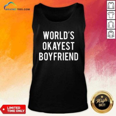 Worlds Okayest Boyfriend Tank Top - Design By Weathertees.com