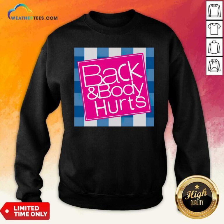 Phoxie Back And Body Hurts Sweatshirt - Design By Weathertees.com