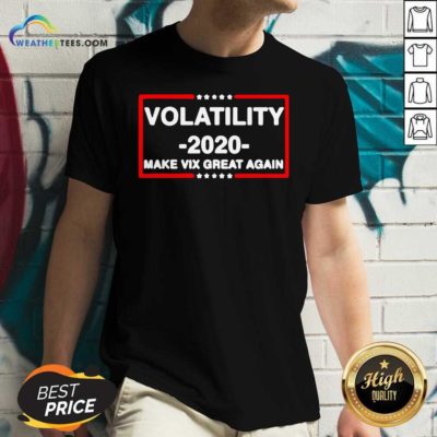Volatility 2020 Make Vix Great Again V-neck - Design By Weathertees.com
