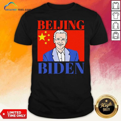 Beijing Biden China Anti Joe Biden President Trend Shirt - Design By Weathertees.com