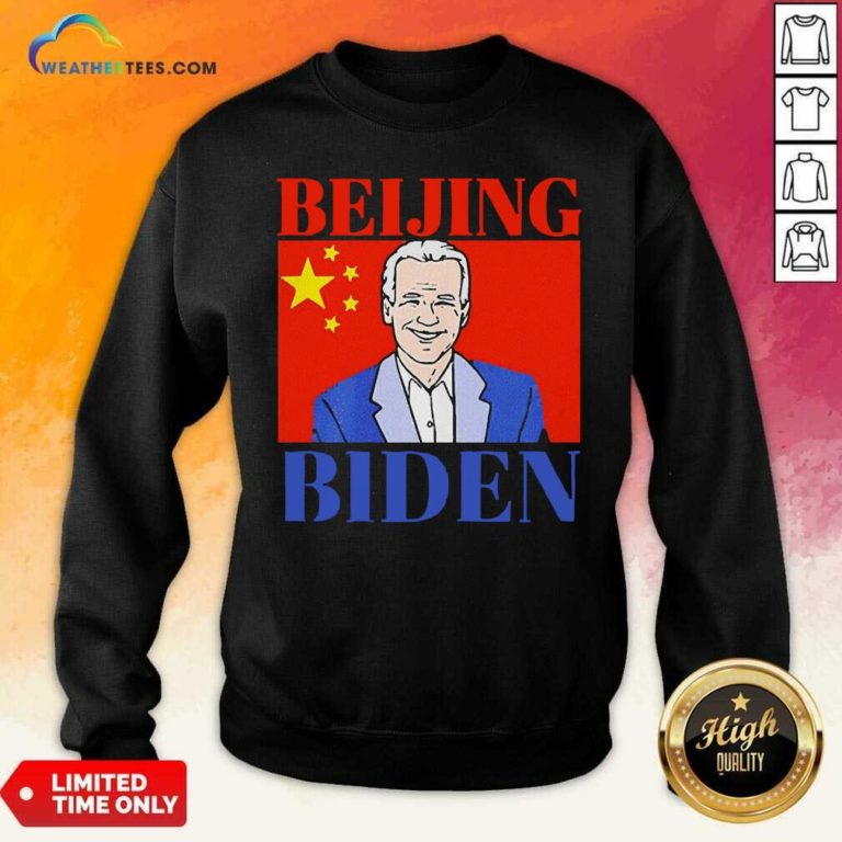 Beijing Biden China Anti Joe Biden President Trend Sweatshirt - Design By Weathertees.com