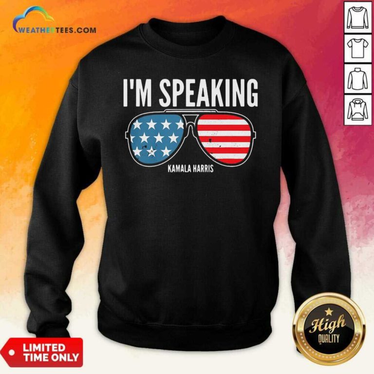 I’m Speaking Kamala Hirris Sun Glasses American Flag Sweatshirt - Design By Weathertees.com