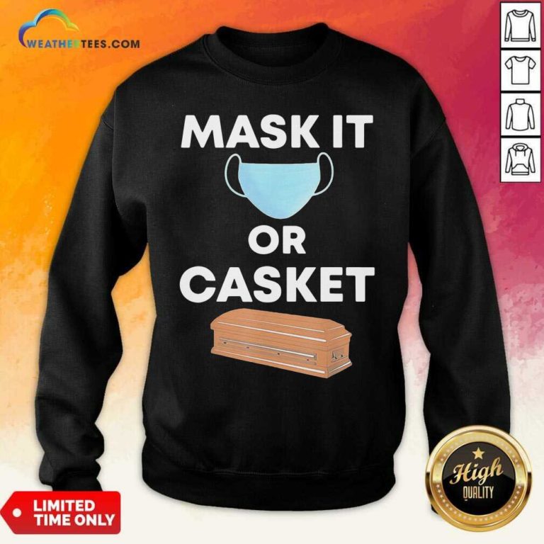 Mask It Or Casket Sweatshirt - Design By Weathertees.com