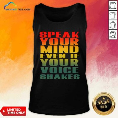 Speak Your Mind Even If Your Voice Shakes Tank Top - Design By Weathertees.com