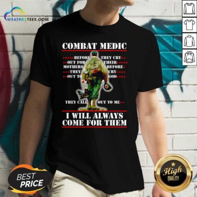 Combat Medic I WIll Always Come For Them V-neck - Design By Weathertees.com