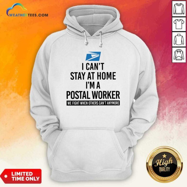 USPS I Can’t Stay At Home I’m A Postal Worker Hoodie - Design By Weathertees.com
