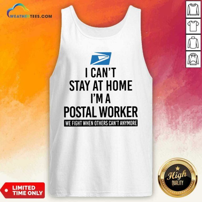 USPS I Can’t Stay At Home I’m A Postal Worker Tank Top - Design By Weathertees.com