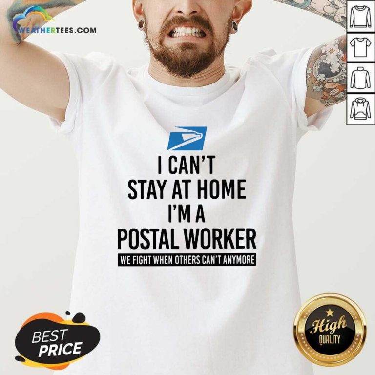 USPS I Can’t Stay At Home I’m A Postal Worker V-neck - Design By Weathertees.com