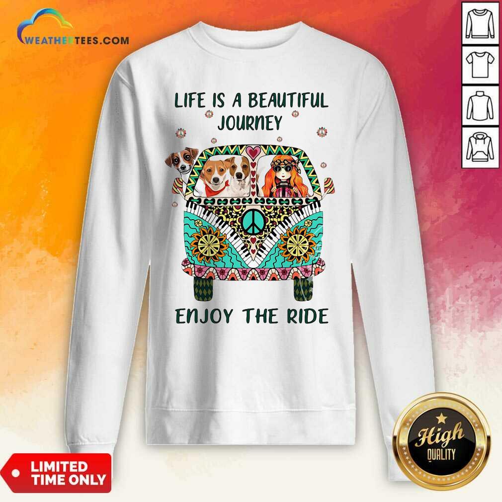 Hippie Bus Girl And Dog Life Is A Beautiful Journey Enjoy The Ride Sweatshirt - Design By Weathertees.com