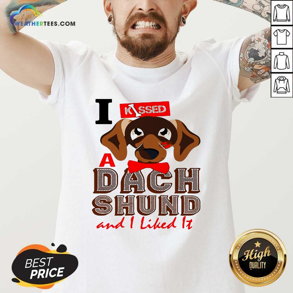 I Kissed A Dach Shund And I Liked It Dog V-neck - Design By Weathertees.com