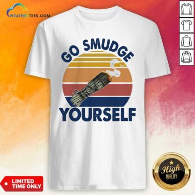 Sage Bundle Smoking Go Smudge Yourself Vintage Retro Shirt - Design By Weathertees.com