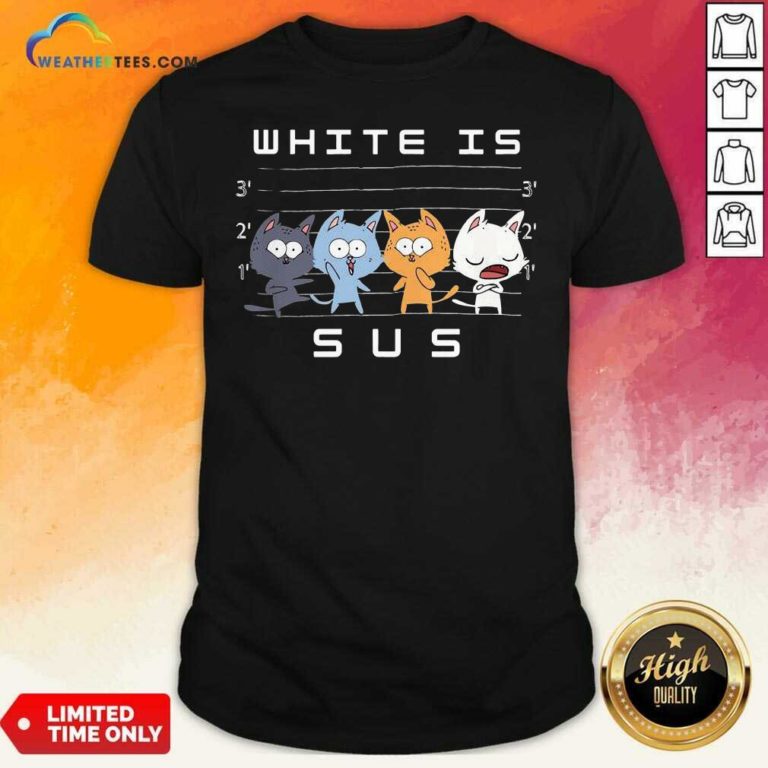 White Is Sus The Cat Shirt - Design By Weathertees.com
