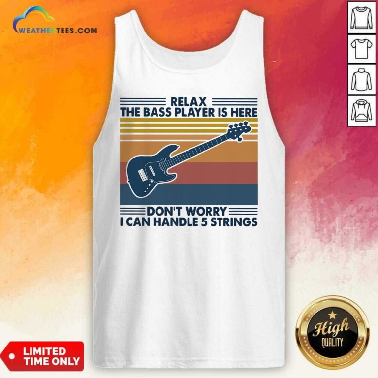 Guitar Relax The Bass Players Is Here Don’t Worry I Can Handle 5 Strings Vintage Retro Tank Top - Design By Weathertees.com