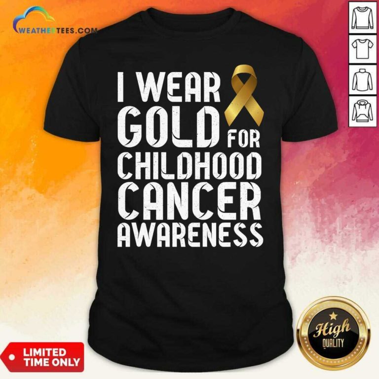 I Wear Gold For Childhood Cancer Awareness Ribbon Gold Shirt - Design By Weathertees.com
