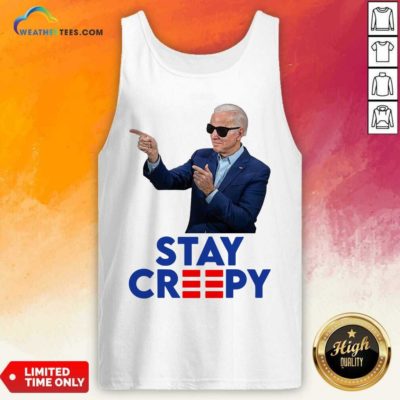 Joe Biden Stay Creepy Tank Top - Design By Weathertees.com