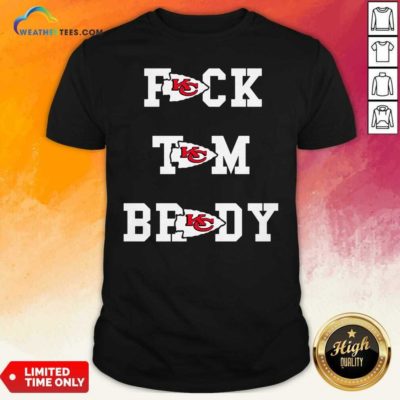 Kansas City Chiefs Fuck Tom Brady Shirt - Design By Weathertees.com