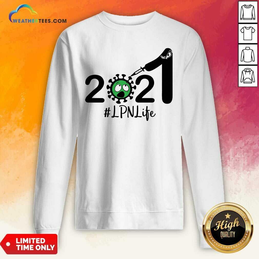 2021 Coronavirus LPN #Life Sweatshirt - Design By Weathertees.com