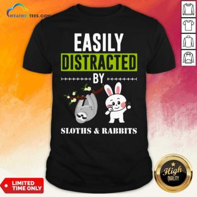 Easily Distracted By Sloths Lover Design Cute Rabbits Shirt - Design By Weathertees.com