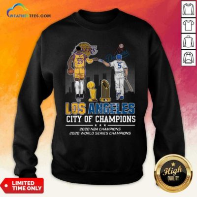 Lebron James And Corey Seager Los Angeles Lakers Dodgers City Of Champions 2020 Sweatshirt - Design By Weathertees.com