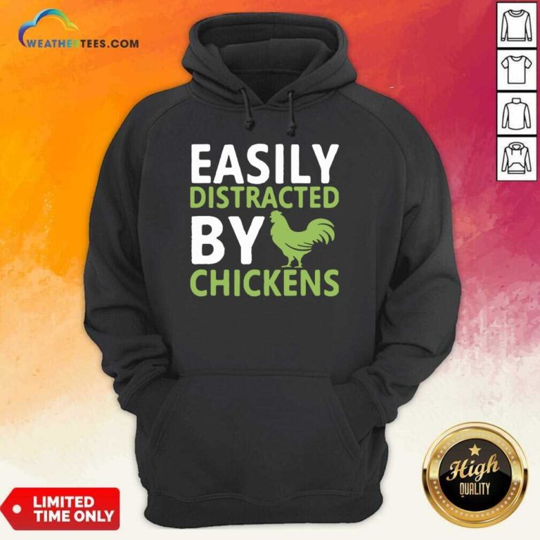 Easily Distracted By Chickens Hoodie - Design By Weathertees.com