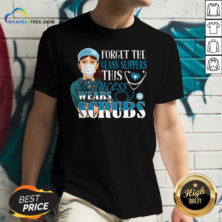 Forget The Glass Slippers This Princess Wears Scrubs Nurse V-neck - Design By Weathertees.com
