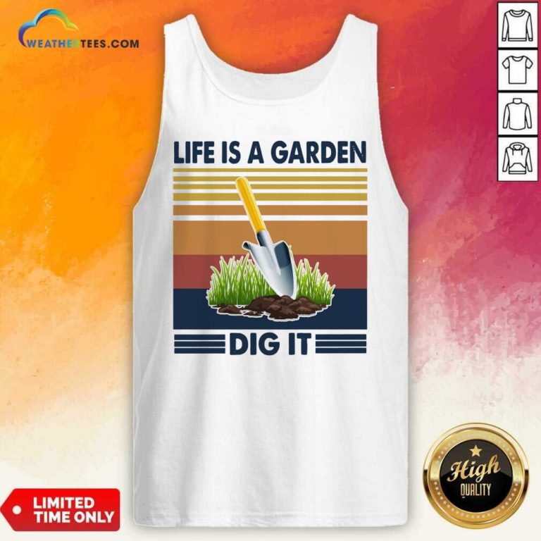 Life Is A Garden Dig It Vintage Retro Tank Top - Design By Weathertees.com