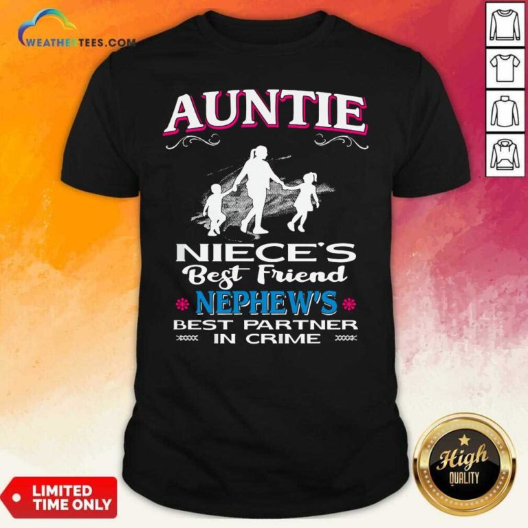 Auntie Niece’s Best Friend Nephew’s Best Partner In Crime Shirt - Design By Weathertees.com
