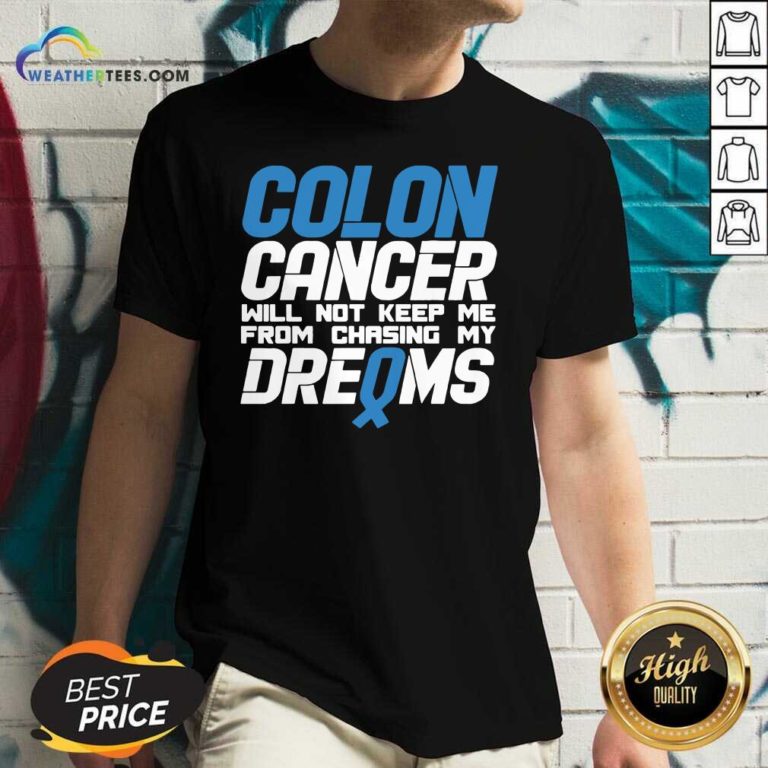 Colon Cancer Will Not Keep Me From Chasing My Dreams Awareness Blue Ribbon V-neck - Design By Weathertees.com