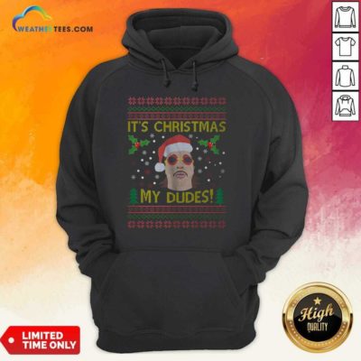 Jimmy Here It's Christmas My Dudes Ugly Christmas Hoodie - Design By Weathertees.com