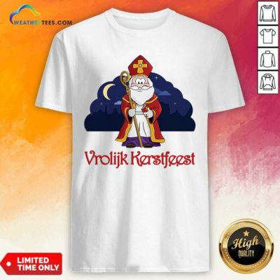 Dutch Vrolijk Kerstfeest Shirt - Design By Weathertees.com
