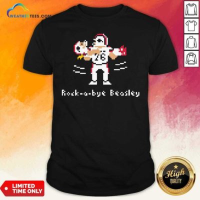 Rock-A-Bye Beasley Shirt - Design By Weathertees.com
