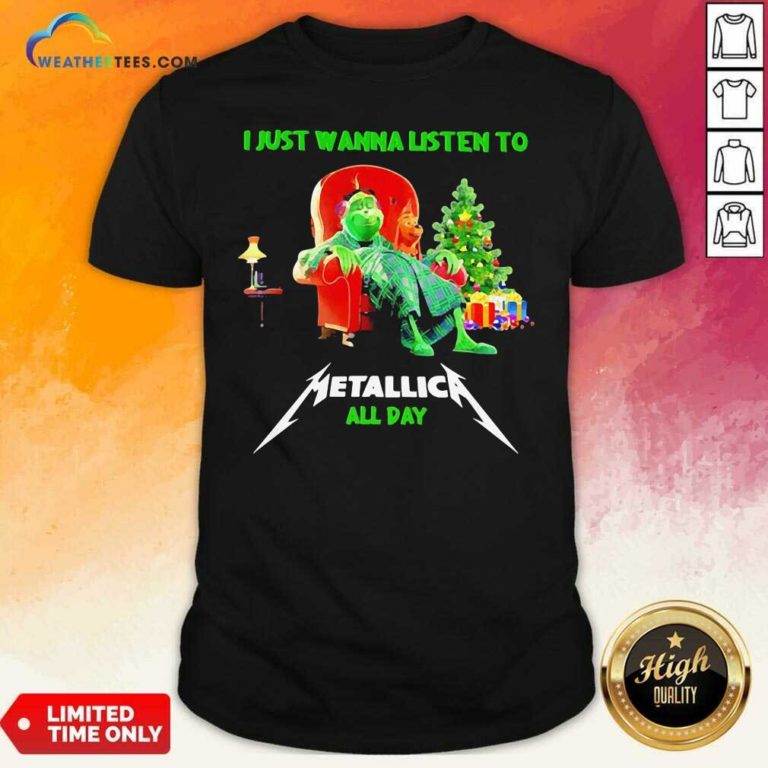 The Grinch And Dog I Just Wanna Listen To Metallica All Day Shirt - Design By Weathertees.com