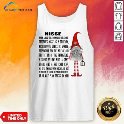 Gnome Nisse Noun Norwegian Folklore Describes Nisse As A Solitary Tank Top - Design By Weathertees.com
