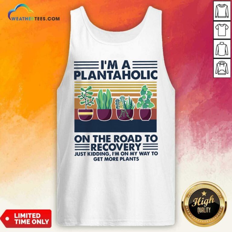 I’m A Plantaholic On The Road To Recovery Vintage Retro Tank Top - Design By Weathertees.com