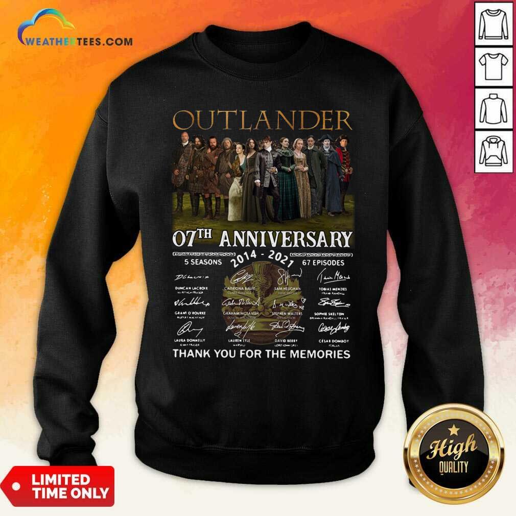 Outlander 07th Anniversary 2014 2021 Thank You For The Memories Signatures Sweatshirt - Design By Weathertees.com