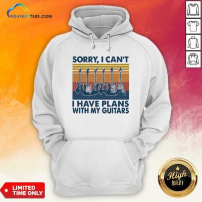 Sorry I Can’t I Have Plans With My Guitars Vintage Retro Hoodie - Design By Weathertees.com