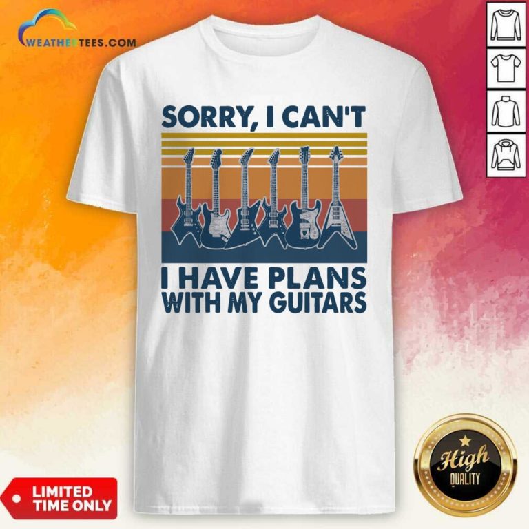 Sorry I Can’t I Have Plans With My Guitars Vintage Retro Shirt - Design By Weathertees.com