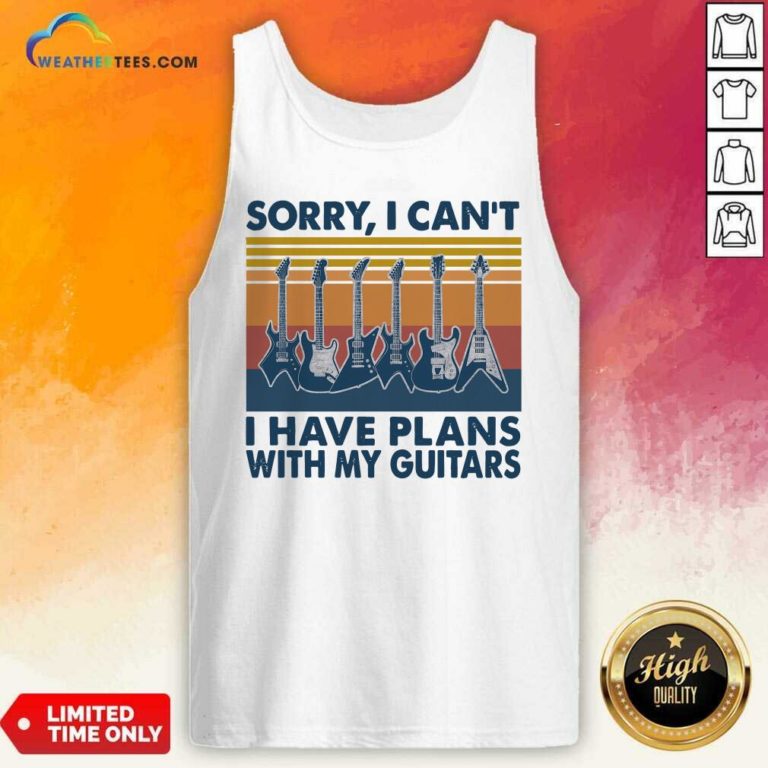 Sorry I Can’t I Have Plans With My Guitars Vintage Retro Tank Top - Design By Weathertees.com