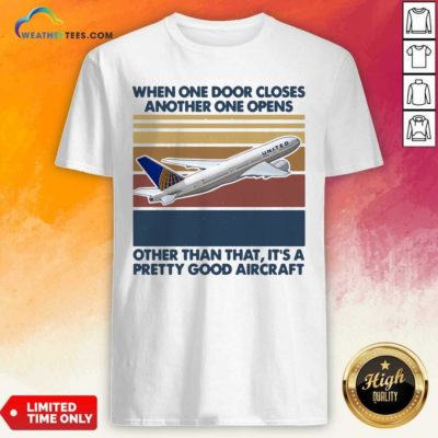 When One Door Closes Another One Opens Other Than That It’s Pretty Good Aircraft Vintage Retro Shirt - Design By Weathertees.com