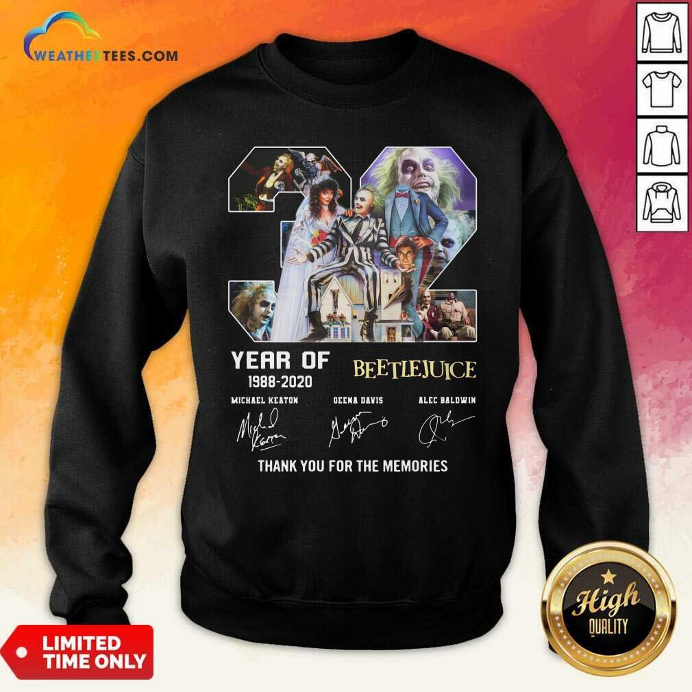 32 Years Of Beetlejuice 1988 2020 Thank You For The Memories Signatures Sweatshirt - Design By Weathertees.com