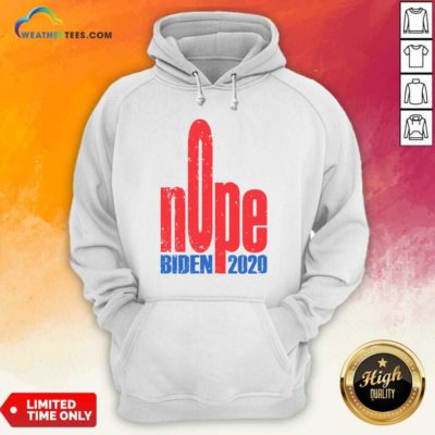 Biden 2020 Nope President Election Hoodie - Design By Weathertees.com