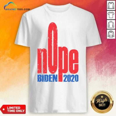 Biden 2020 Nope President Election Shirt - Design By Weathertees.com