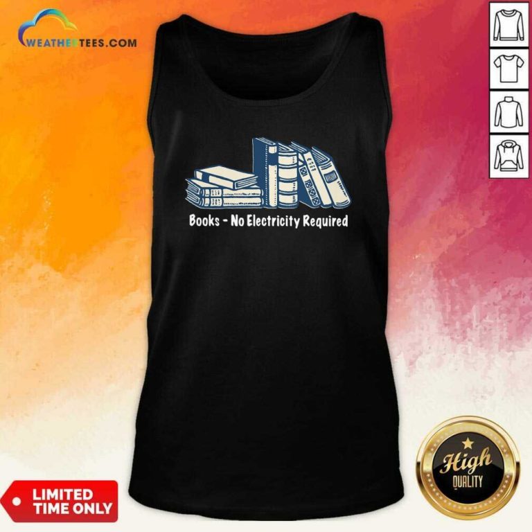 Books No Electricity Required Tank Top - Design By Weathertees.com